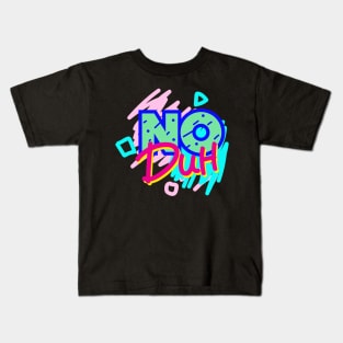 No Duh Kids T-Shirt